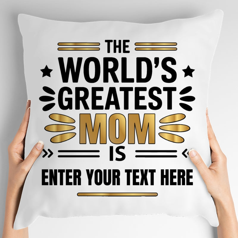 Gifts For Mom - The World's Greatest Mum Is - Throw Pillows