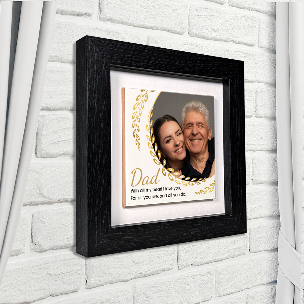 Gifts For Dad - With All My Heart I Love You - Framed Ceramic Tile