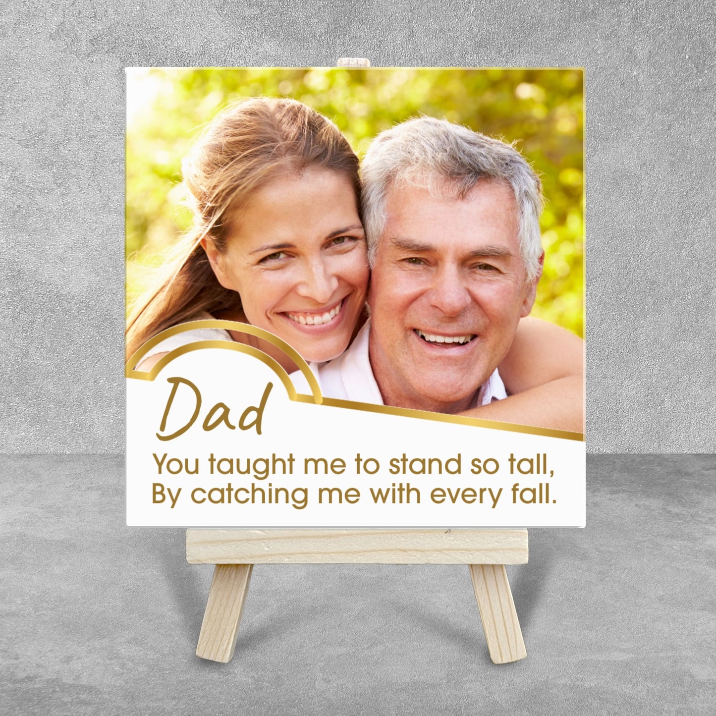 Gifts For Dad - You Taught Me To Stand So Tall - Tile On Easel