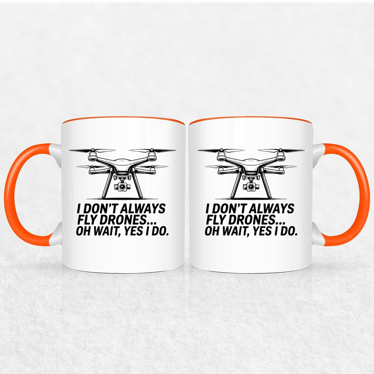 I Don't Always Fly Drones - Drone Enthusiast Mug