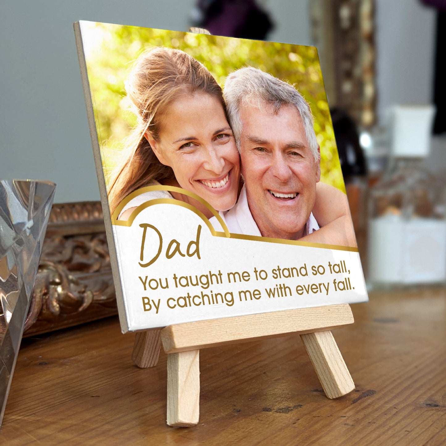 Gifts For Dad - You Taught Me To Stand So Tall - Tile On Easel