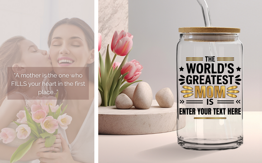 Love Poured Daily: Why a “World’s Greatest Mom” Glass Tumbler is a Great Choice for Mother’s Day Gift
