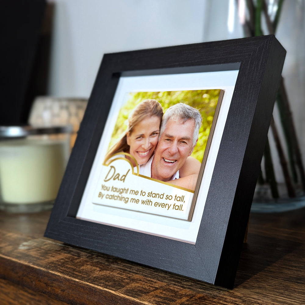 Gifts For Dad - You Taught Me To Stand Tall - Framed Ceramic Tile