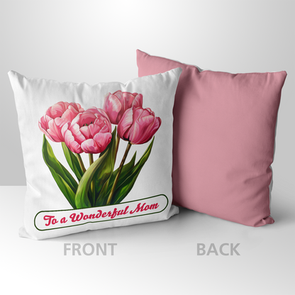 To A Wonderful Mom Pink Tulips Mother's Day Pillow