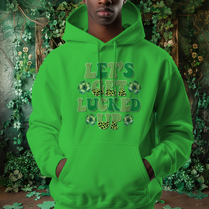 Let's Get Lucked Up St Patrick's Day Hoodie