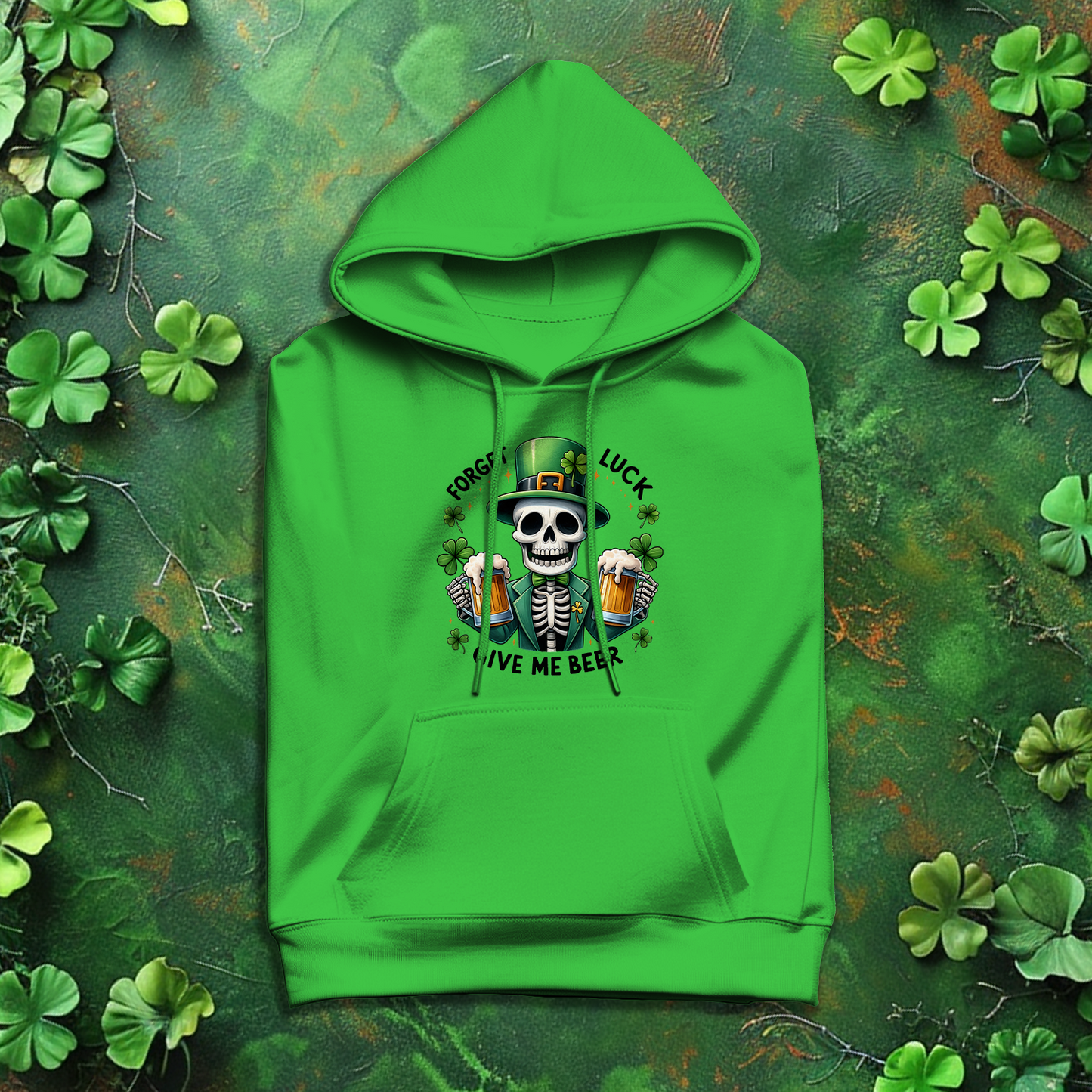 Forget Luck Give Me Beer St Patrick's Day Hoodie