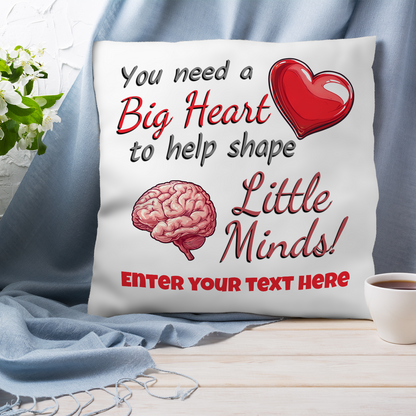 You Need A Really Big Heart Personalized Teacher Pillow