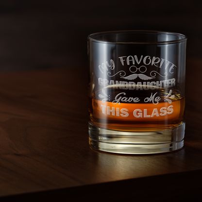 My Favourite Granddaughter Gave Me This Glass Laser Engraved Whiskey Tumbler