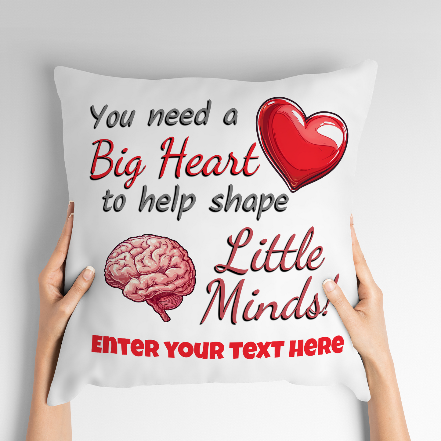 You Need A Really Big Heart Personalized Teacher Pillow