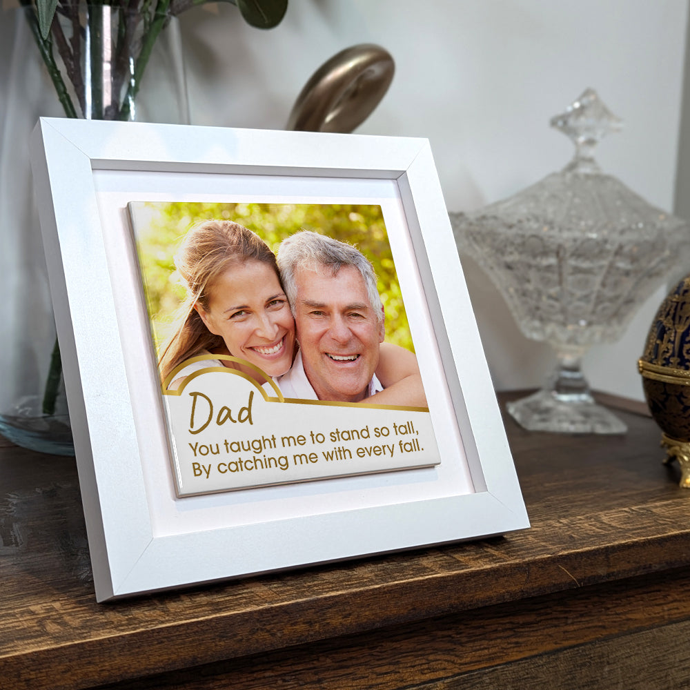 Gifts For Dad - You Taught Me To Stand Tall - Framed Ceramic Tile