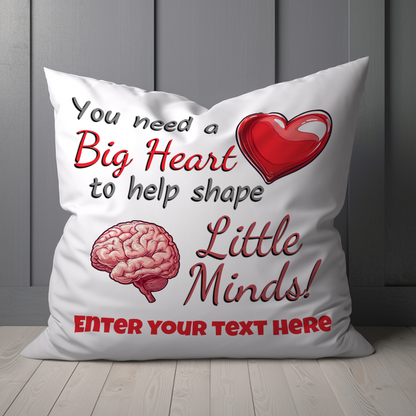 You Need A Really Big Heart Personalized Teacher Pillow