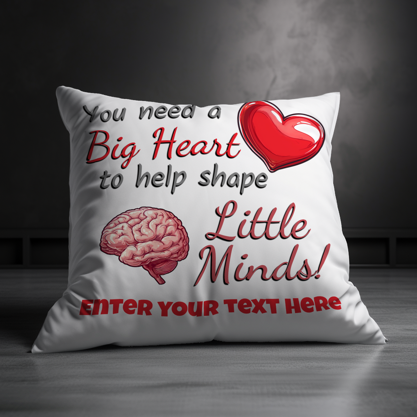 You Need A Really Big Heart Personalized Teacher Pillow