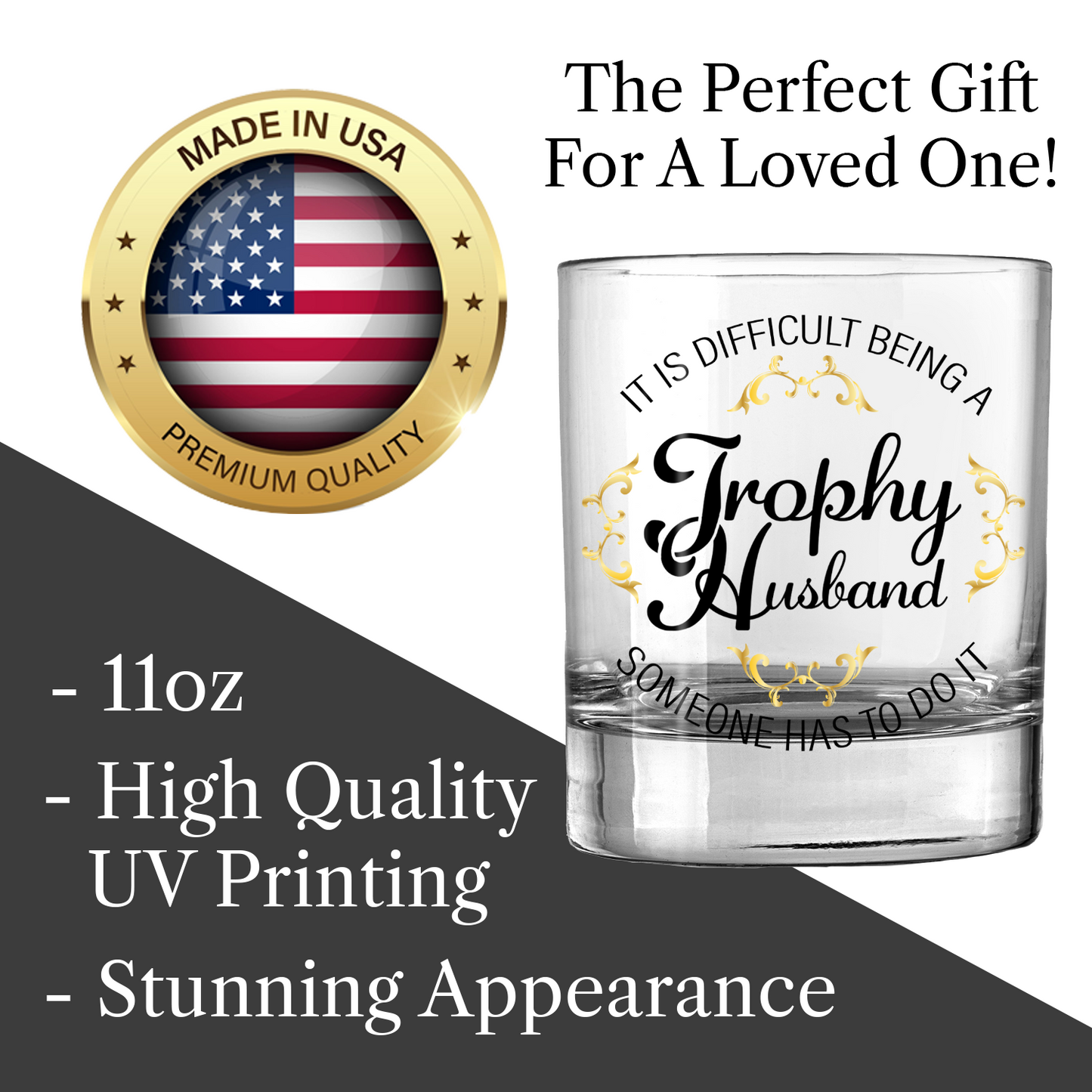 It Is Difficult Being A Trophy Husband UV Printed Whiskey Tumbler