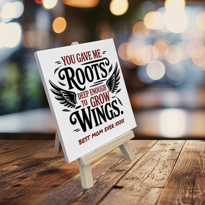 Gifts For Mom - You Gave Me Roots - Tile On Easel