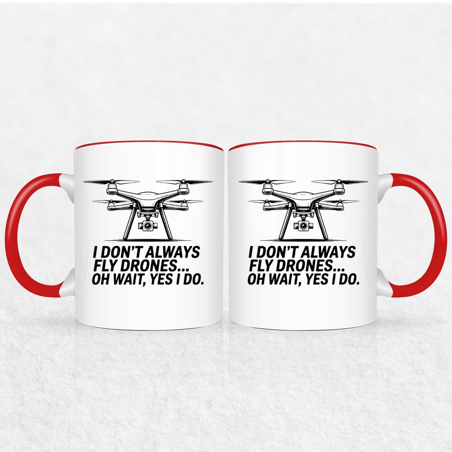 I Don't Always Fly Drones - Drone Enthusiast  Mug