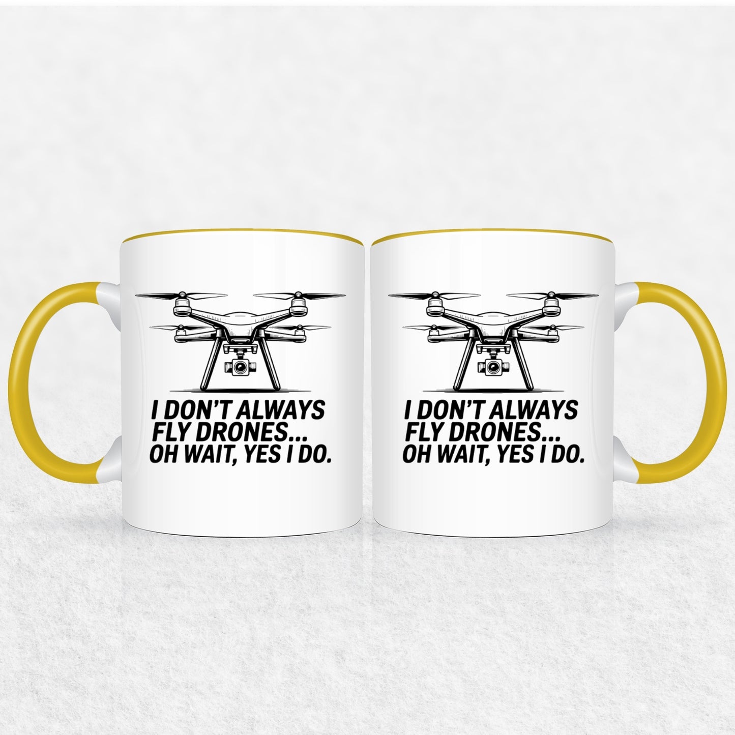 I Don't Always Fly Drones - Drone Enthusiast  Mug