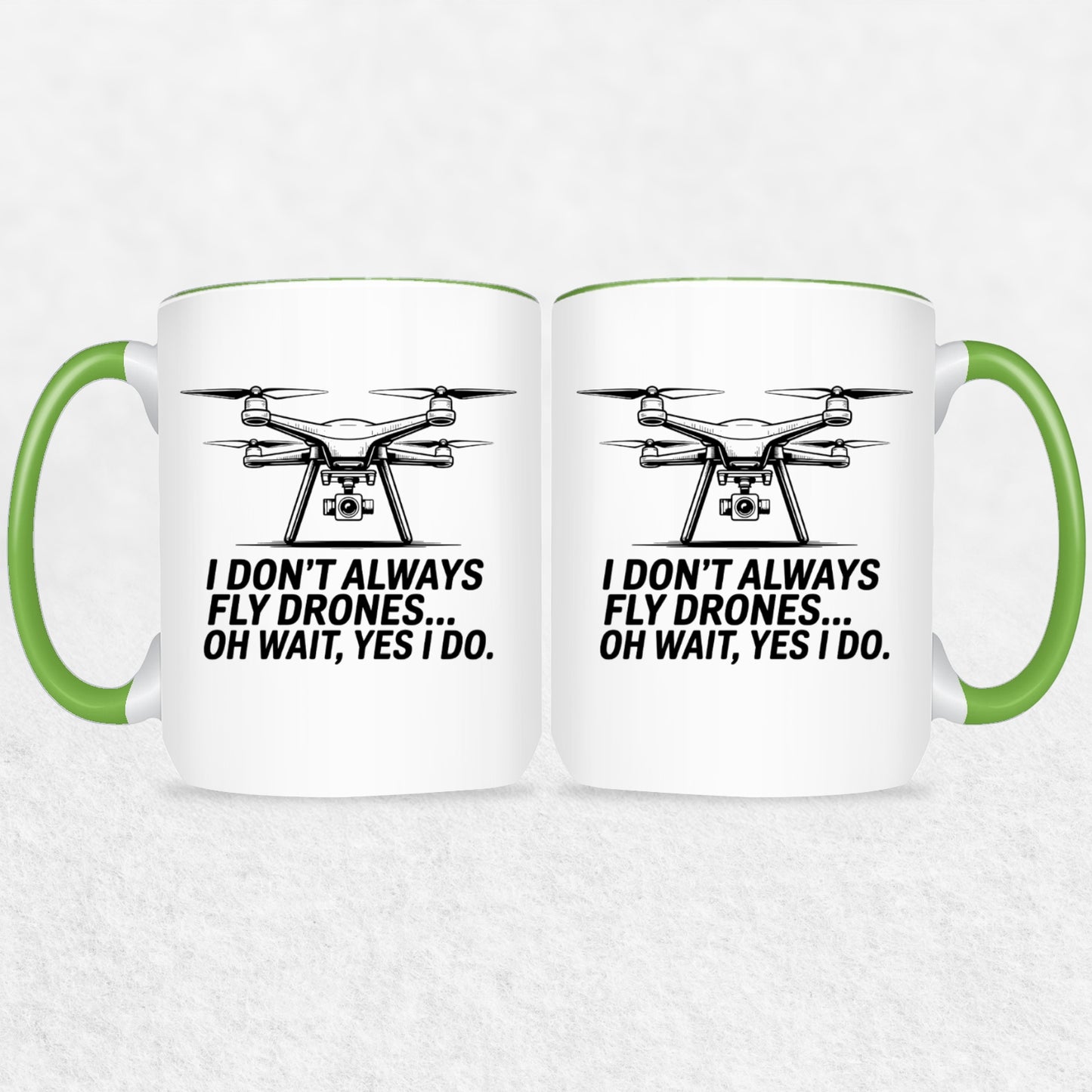 I Don't Always Fly Drones - Drone Enthusiast  Mug
