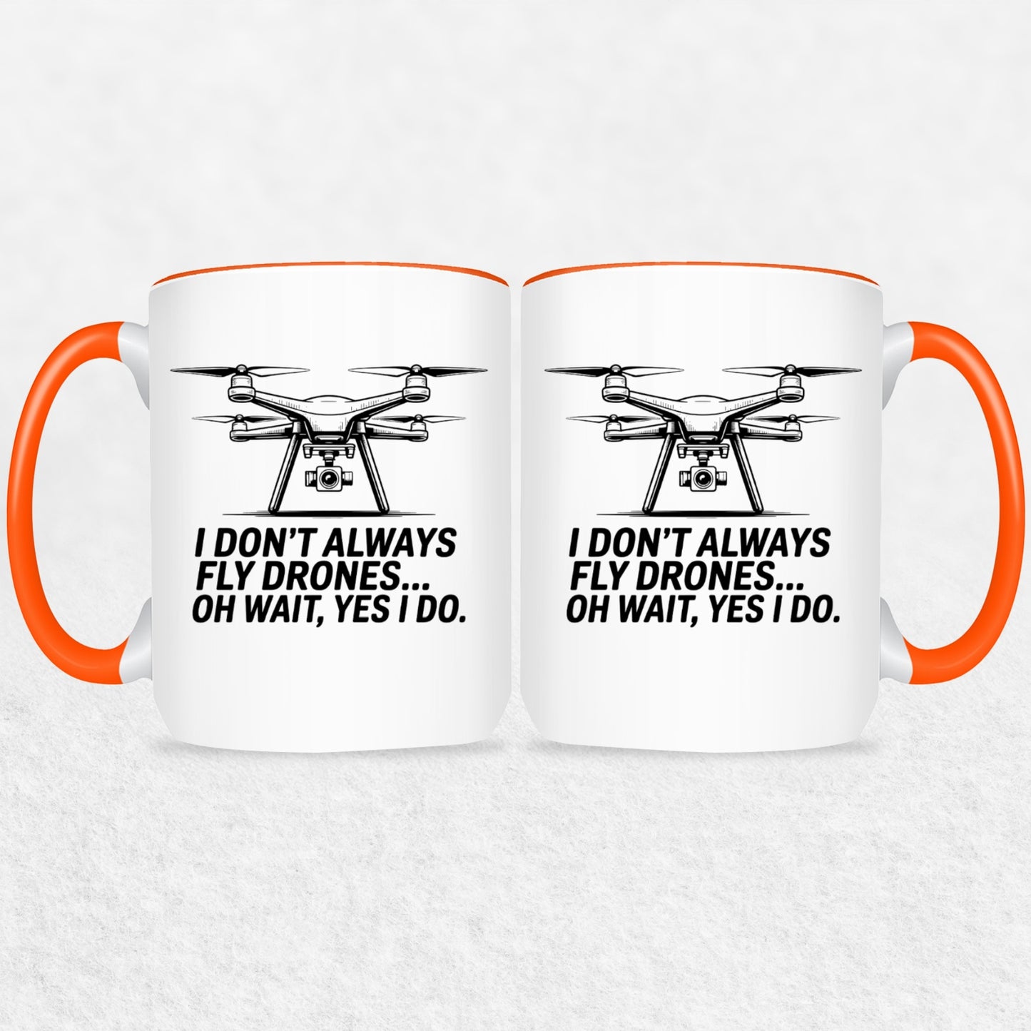 I Don't Always Fly Drones - Drone Enthusiast  Mug