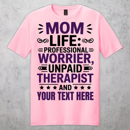 Gifts For Mom - Mom Life Proffesional Worrier, Unpaid Therapist & - Gildan 6400 Tshirts