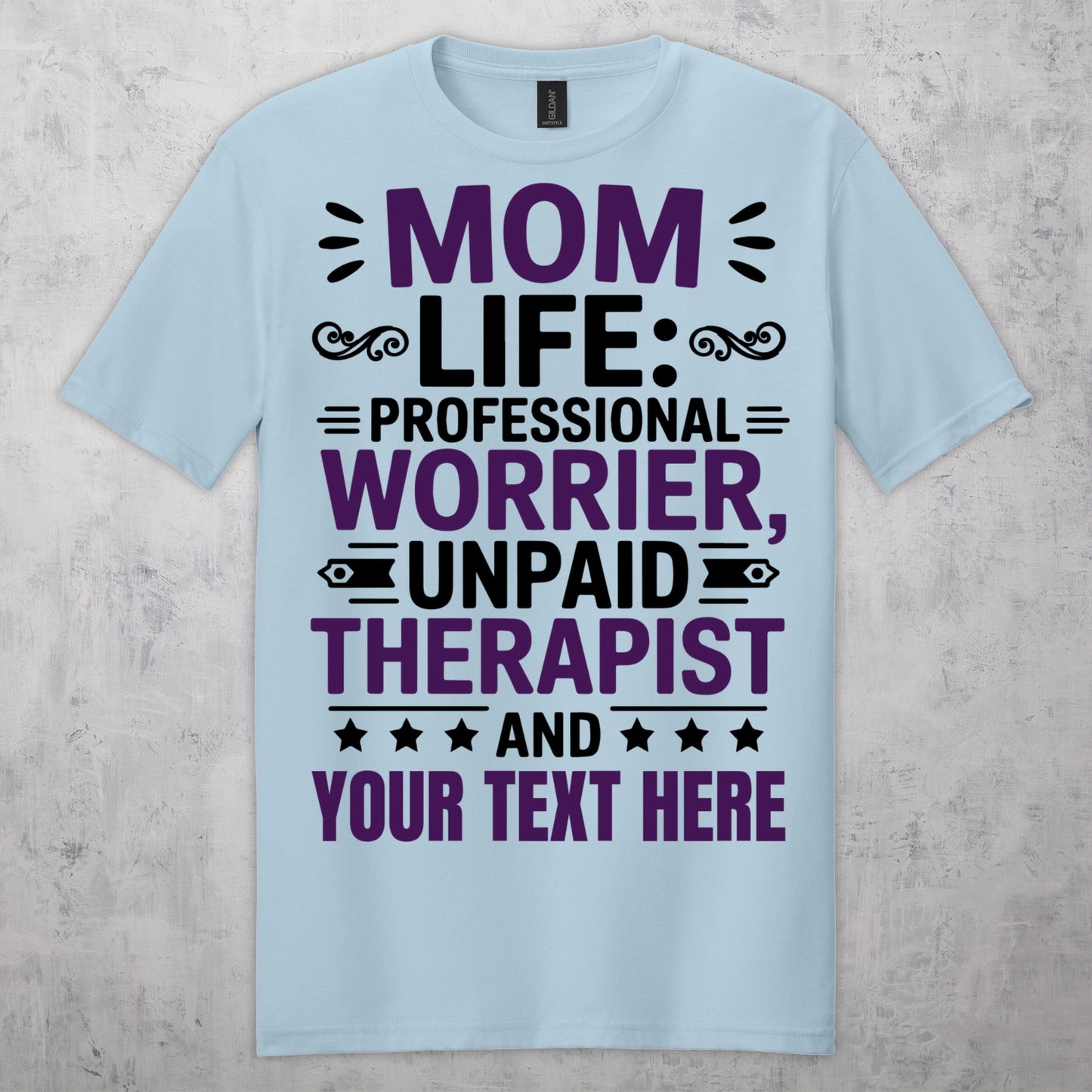 Gifts For Mom - Mom Life Proffesional Worrier, Unpaid Therapist & - Gildan 6400 Tshirts