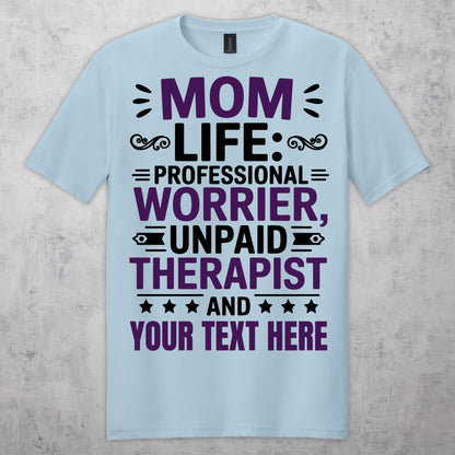 Gifts For Mom - Mom Life Proffesional Worrier, Unpaid Therapist & - Gildan 6400 Tshirts