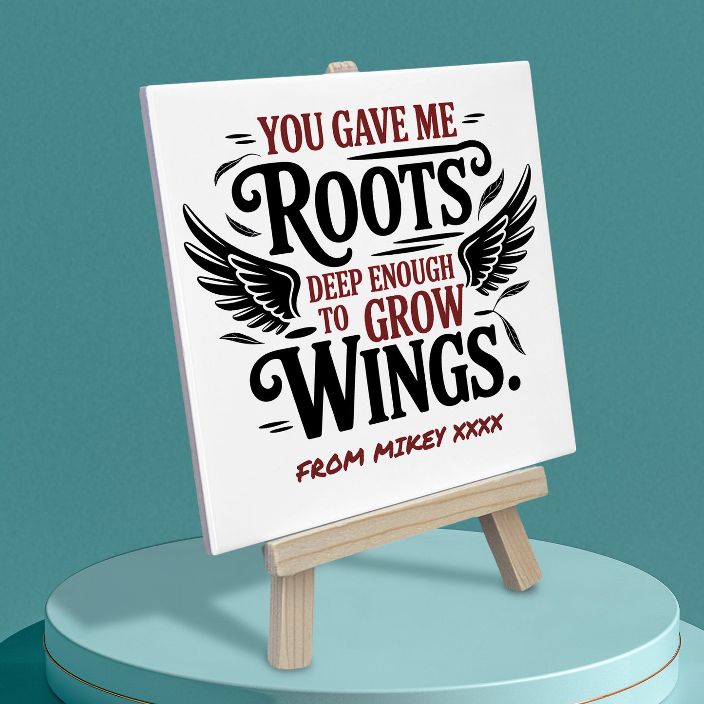 Gifts For Mom - You Gave Me Roots - Tile On Easel