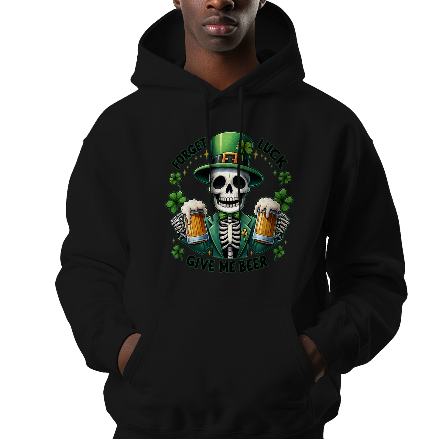 Forget Luck Give Me Beer St Patrick's Day Hoodie