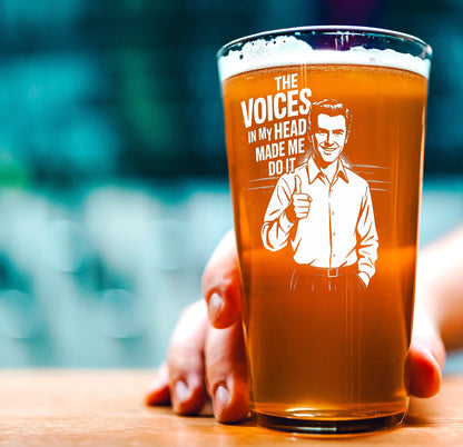 Funny Beer Glass – Voices in My Head Made Me Do It Pint Glass Gift