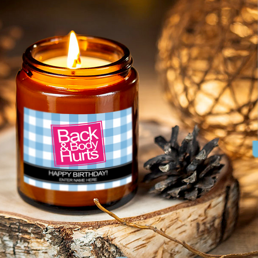Gifts For Birthday - Back And Body Hurts - Candle Jar With Lid