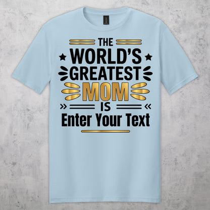 The World’s Greatest Mom Is... Personalized Mother’s Day T-Shirt