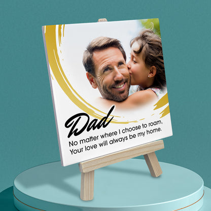 Gifts For Dad – Your Love Is My Home Personalised Tile with Easel