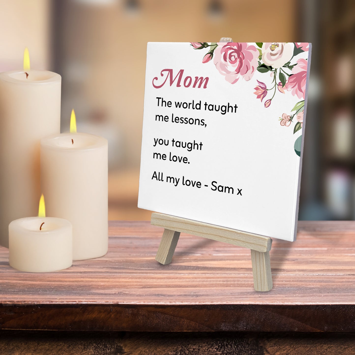 Gifts For Mom - The World Taught Me Lessons - Tile On Easel