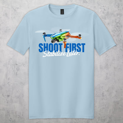 Gifts For Men - Shoot First Stabalize Later Drone Lover T-Shirt