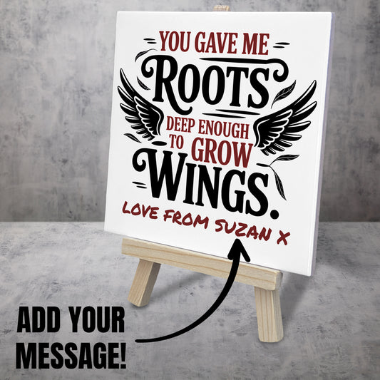 Gifts For Mom - You Gave Me Roots - Tile On Easel