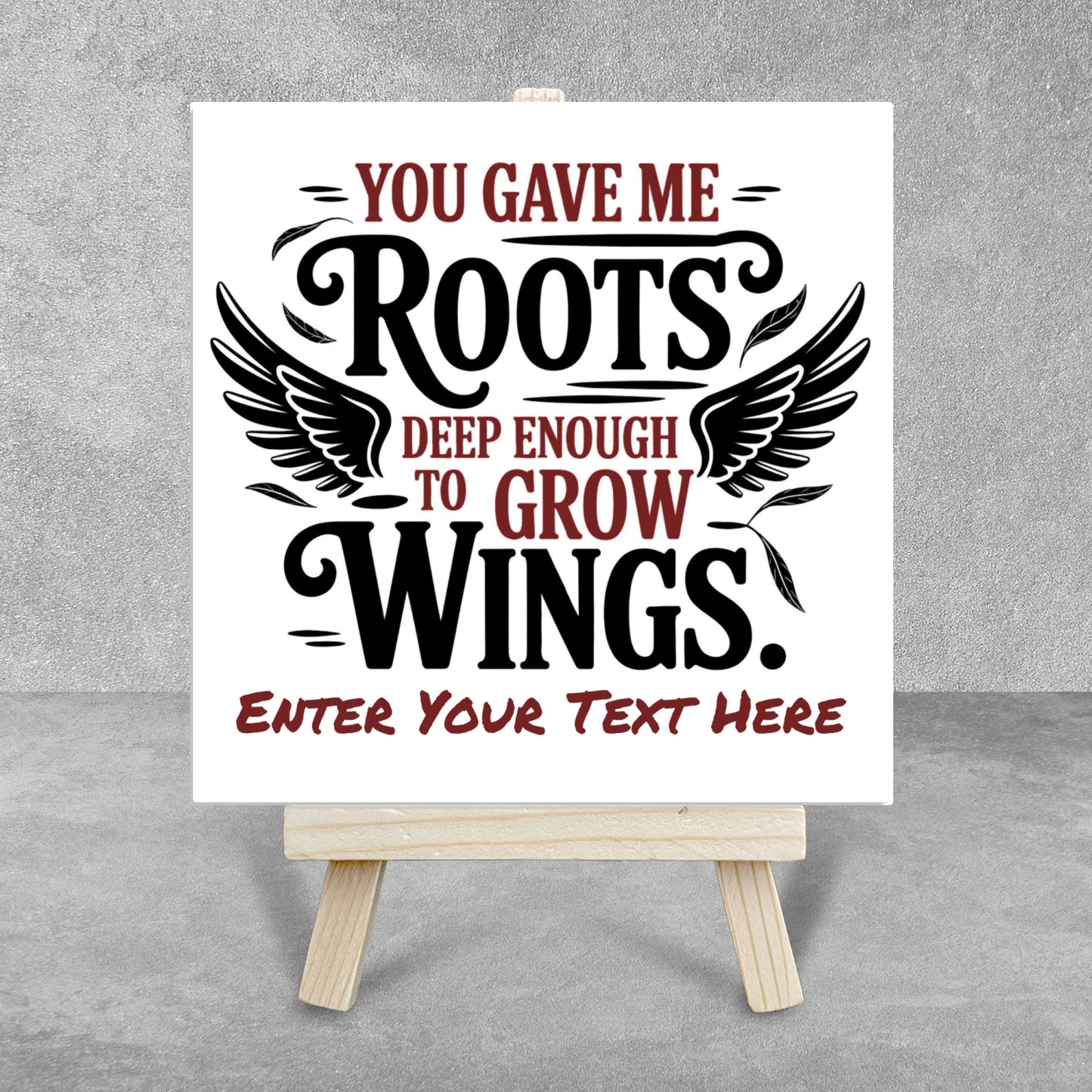 Gifts For Mom - You Gave Me Roots - Tile On Easel