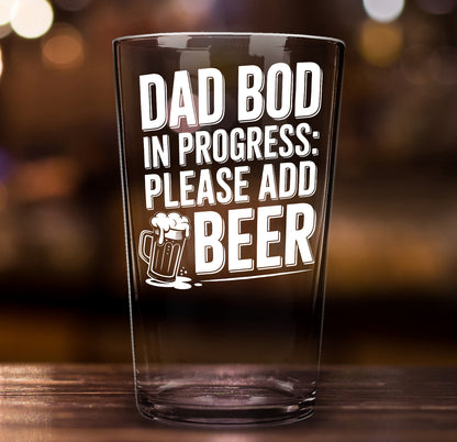 Funny Beer Glass – Dad Bod In Progress Pint Glass Gift
