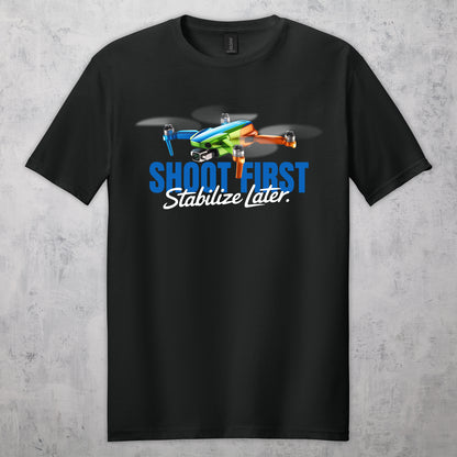 Gifts For Men - Shoot First Stabalize Later Drone Lover T-Shirt