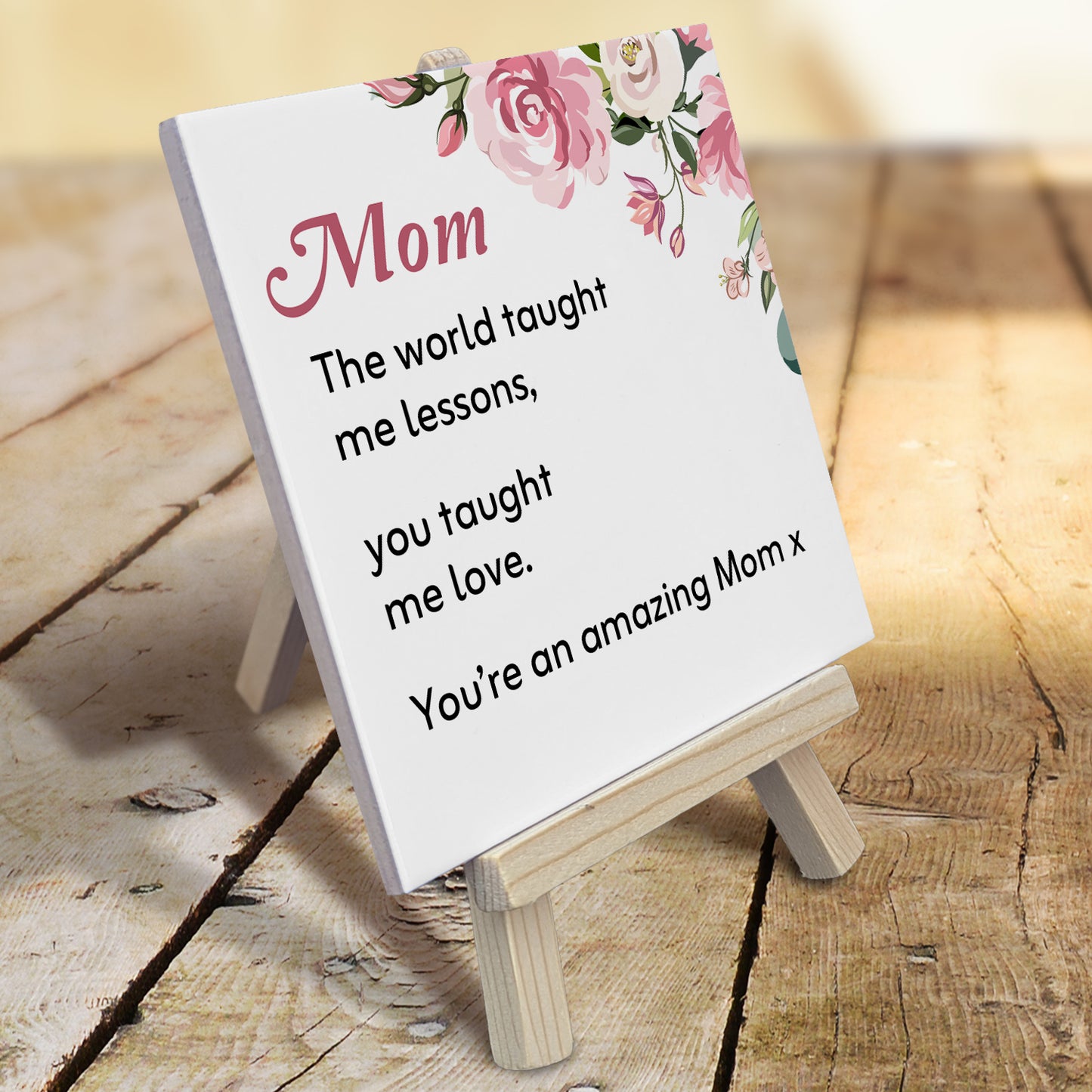Gifts For Mom - The World Taught Me Lessons - Tile On Easel