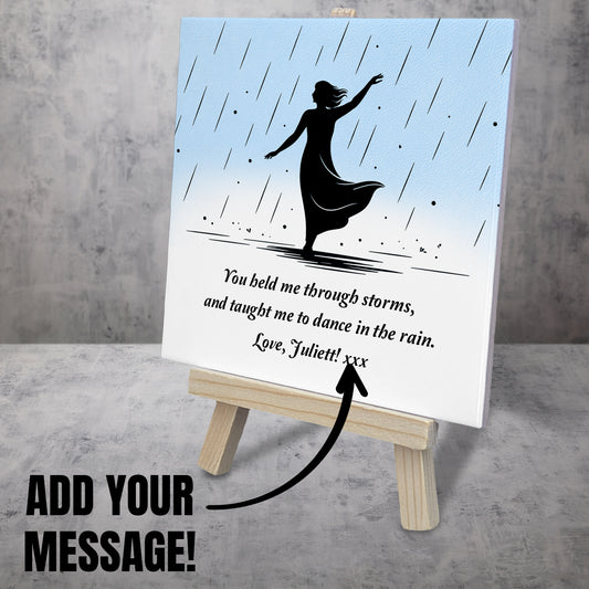 Gifts For Mom - You Held Me Through The Storms - Tile On Easel