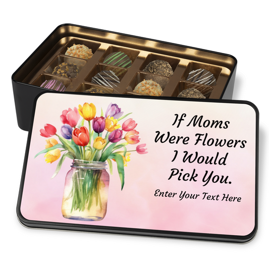 If Mom's Were Flowers Tin Of Handmade Chocolates