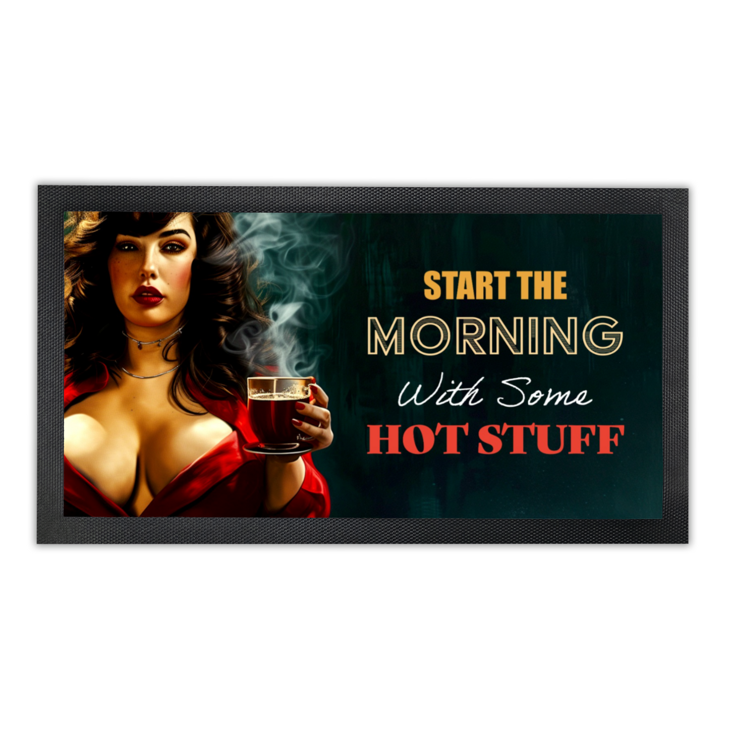 Start Your Morning With Some Hot Stuff Coffee Mat