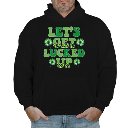 Let's Get Lucked Up St Patrick's Day Hoodie