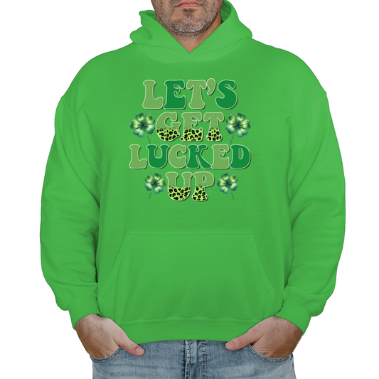 Let's Get Lucked Up St Patrick's Day Hoodie