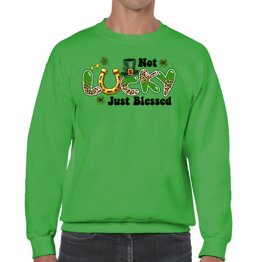 Not Lucky Just Blessed St Patrick's Day Sweatshirt