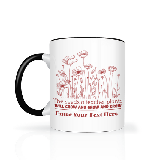 The Seeds A Teacher Plants Two Tone Mug