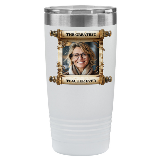 The Greatest Teacher Ever 20oz UV Tumbler