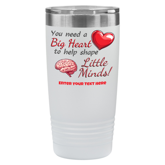 You Need A Big Heart 20oz UV Tumbler