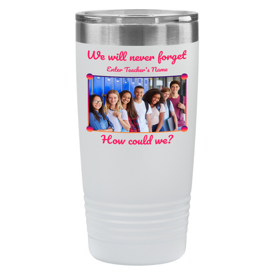 We Will Never Forget 20oz UV Tumbler