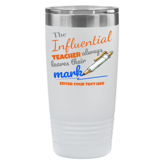 The Influential Teacher 20oz UV Tumbler