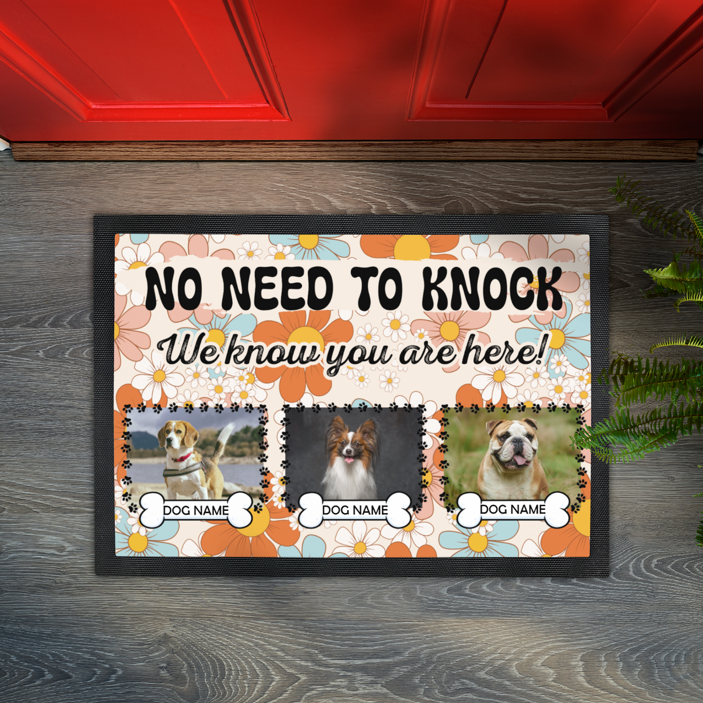 No Need To Knock We Know You Are Here  Retro Floral  Design With 3 Dogs Names & Photo Upload